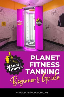 How Much is Tanning at Planet Fitness: A Comprehensive Guide to Costs and Benefits